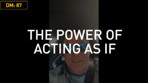 Daily Motivation/Skills Training: The Power of Acting As If