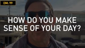 Daily Motivation/Skills Training: How Do You Make Sense of Your Day?