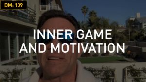 Daily Motivation/Skills Training: Inner Game & Motivation