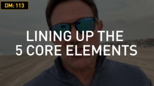 Daily Motivation/Skills Training: Lining Up The 5 Core Elements