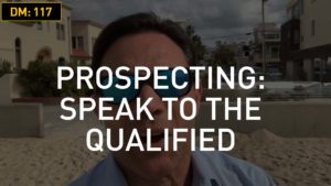Prospecting: Speak to the qualified