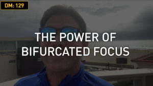 Daily Motivation: The Power of Bifurcated Focus