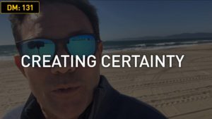 Daily Motivation: Creating Certainty