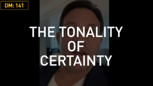 Daily Motivation: The Tonality of Certainty