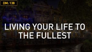 Daily Motivation: Living Your Life to the Fullest