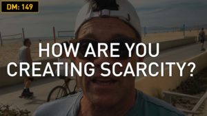 Daily Motivation: How Are You Creating Scarcity?