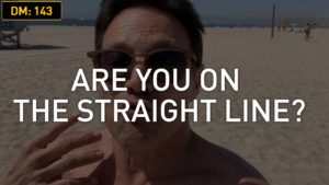 Daily Motivation: Are YOU on the Straight Line?