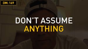 Daily Motivations: Don’t Assume Anything