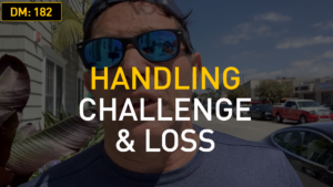 Daily Motivation: Handling Challenge & Loss