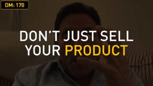 Daily Motivations: Don’t Just Sell Your Product