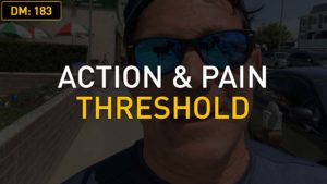 Daily Motivation: Action & Pain Threshold