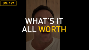 Daily Motivation: What’s it all Worth