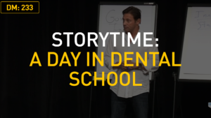 Storytime: A Day in Dental School