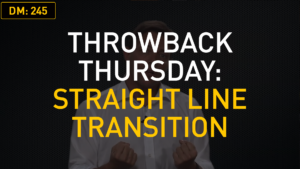 Throwback Thursday: Straight Line Transition