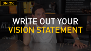 Write Out Your Vision Statement