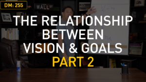 The Relationship Between Vision & Goals Part 2