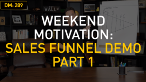 Weekend Motivation: Sales Funnel Demonstration – Part 1