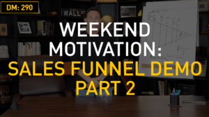 Weekend Motivation: Sales Funnel Demonstration – Part 2