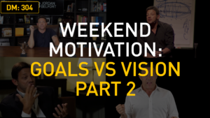Weekend Motivation: Goals Vs. Vision – Part 2