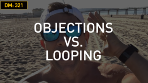 Objections VS. Looping