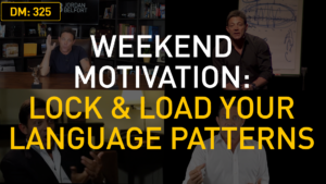 Weekend Motivation: Lock & Load Your Language Patterns