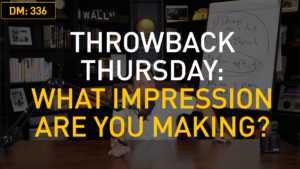 Throwback Thursday: What Impression Are You Making?