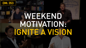 Weekend Motivation: Ignite a Vision