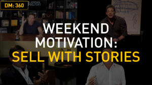 Weekend Motivation: Sell With Stories