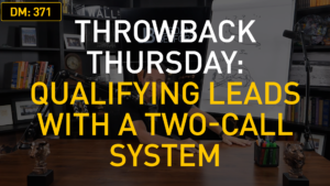 Throwback Thursday: Qualifying Leads With A Two-Call System