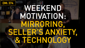 Weekend Motivation: Mirroring, Seller’s Anxiety, and Technology